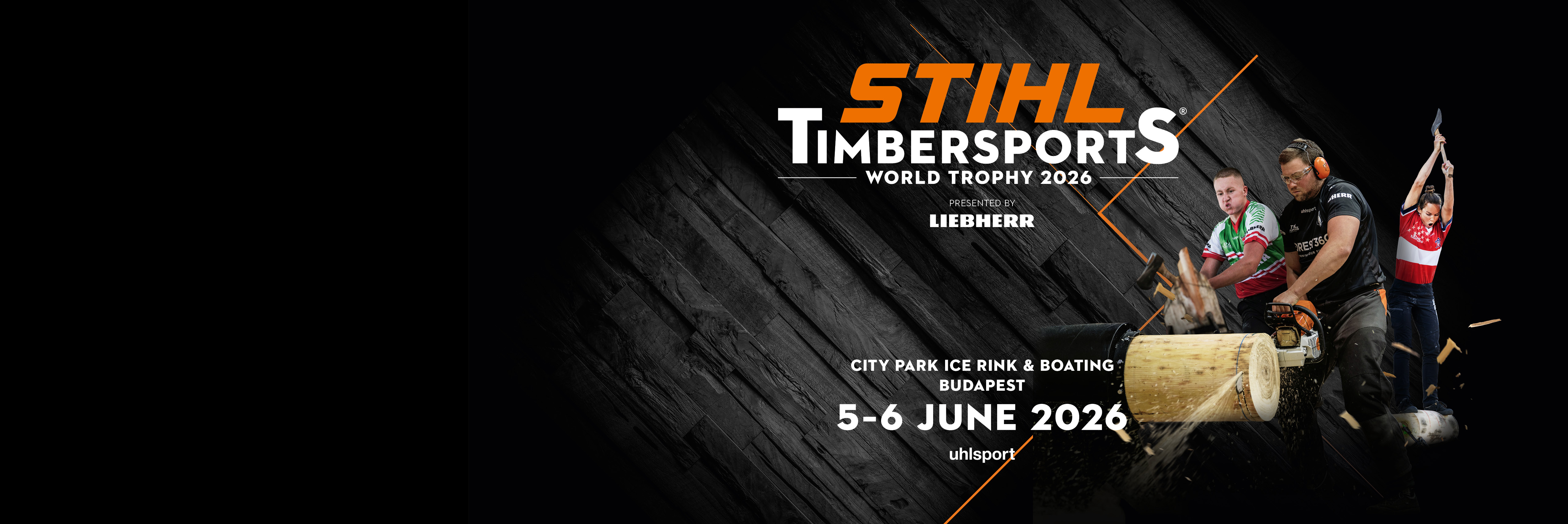 Glavni vizual STIHL TIMBERSPORTS® World Trophy 2026 događaja sa tri sportista u sečenju drveta na tamnoj pozadini. Na slici je prikazan tekst: „STIHL TIMBERSPORTS® World Trophy 2026 presented by Liebherr, City Park Rink & Boating Budapest, 5–6. jun 2026, World Trophy uhlsport”.